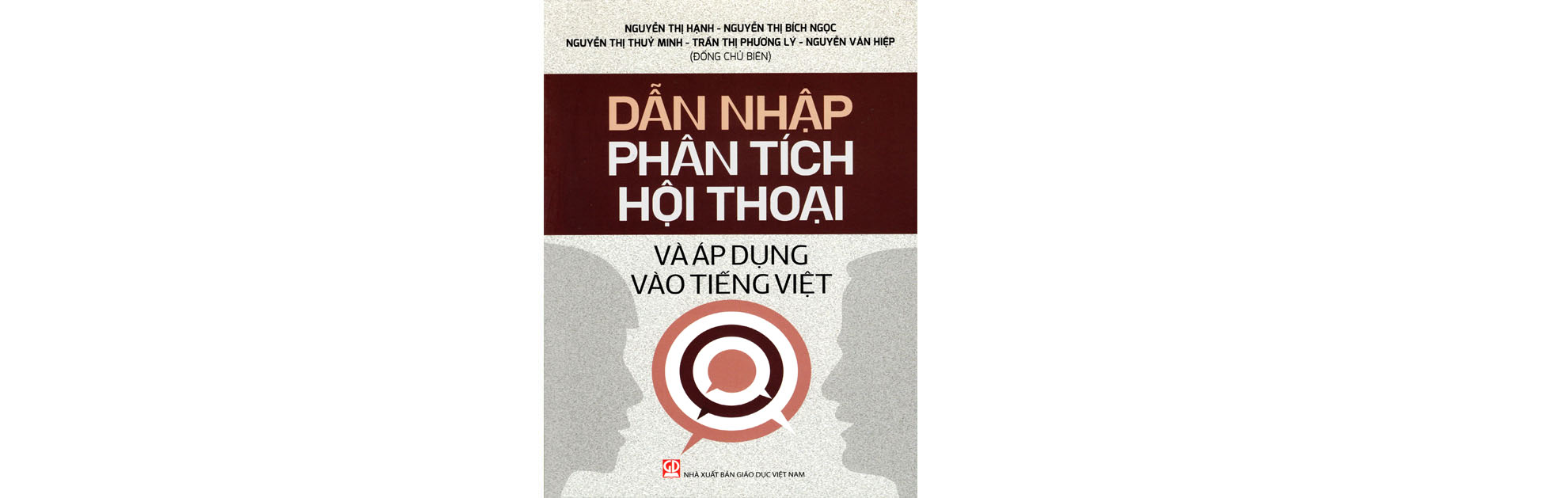 Dẫn nhập phân tích hội thoại và áp dụng vào tiếng Việt-  Khám phá chiều sâu tiếng việt trong giao tiếp