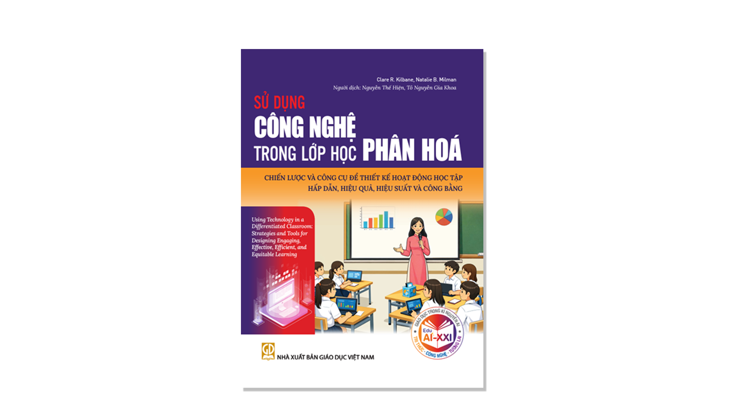 SỬ DỤNG CÔNG NGHỆ TRONG LỚP HỌC PHÂN HOÁ: CHÌA KHOÁ THIẾT KẾ GIÁO DỤC HIỆN ĐẠI, CÔNG BẰNG VÀ HIỆU QUẢ