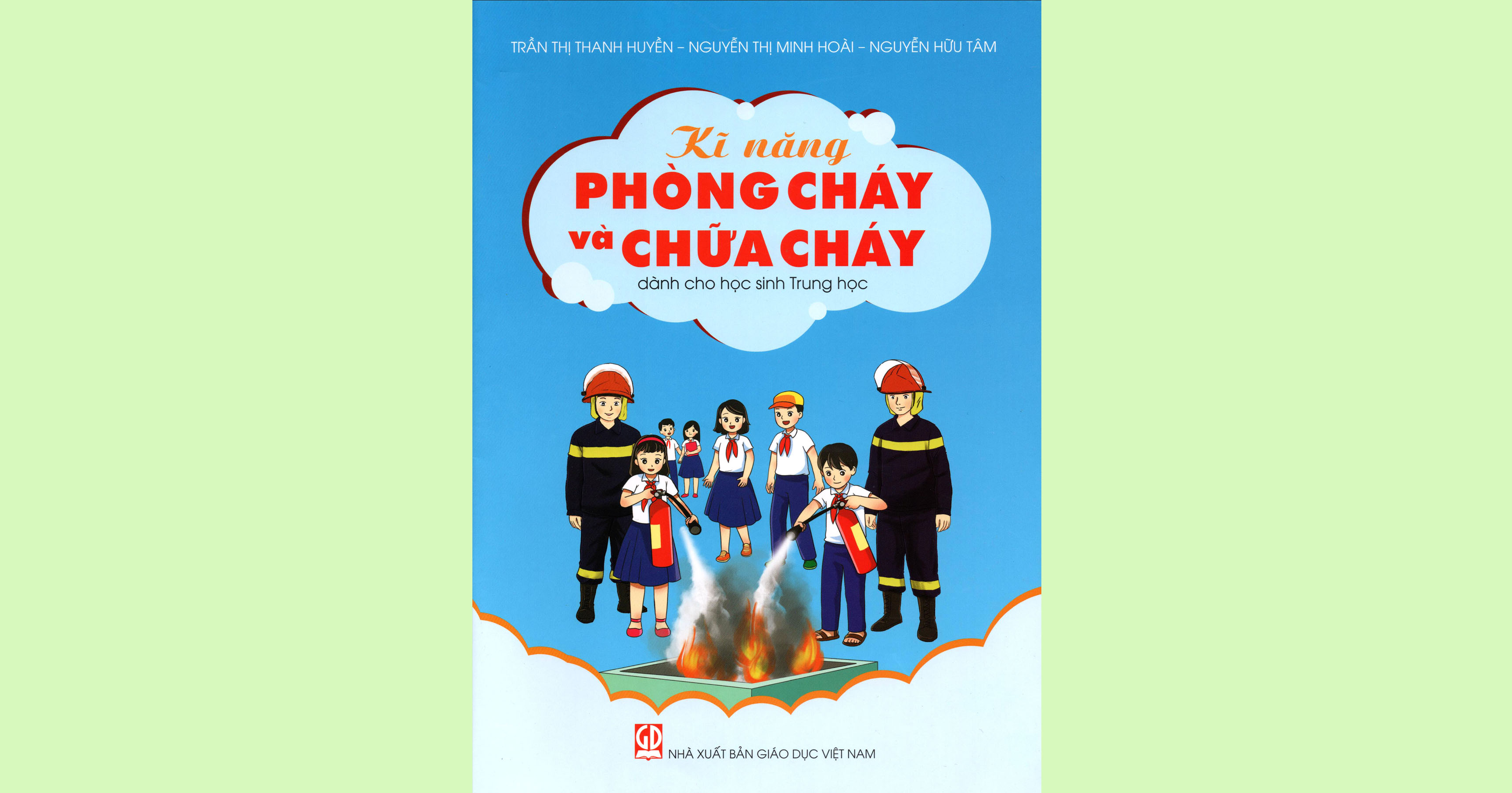 KĨ NĂNG PHÒNG CHÁY VÀ CHỮA CHÁY (Dành cho học sinh Trung học)