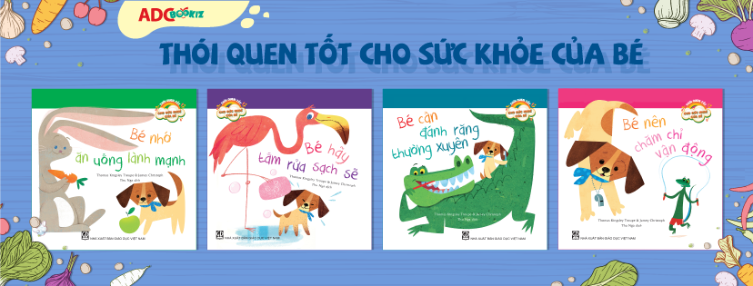 GIỚI THIỆU BỘ SÁCH: THÓI QUEN TỐT CHO SỨC KHỎE CỦA BÉ