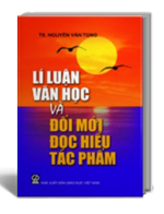 Lý luận Văn học và đổi mới đọc hiểu tác phẩm