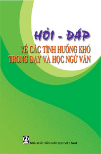 Phát hành cuốn Hỏi - Đáp về các tình huống khó trong dạy và học Ngữ văn