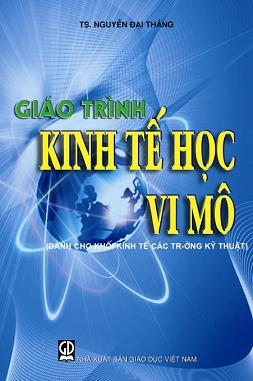 NXBGDVN  phát hành cuốn “Giáo trình Kinh tế học Vi mô”