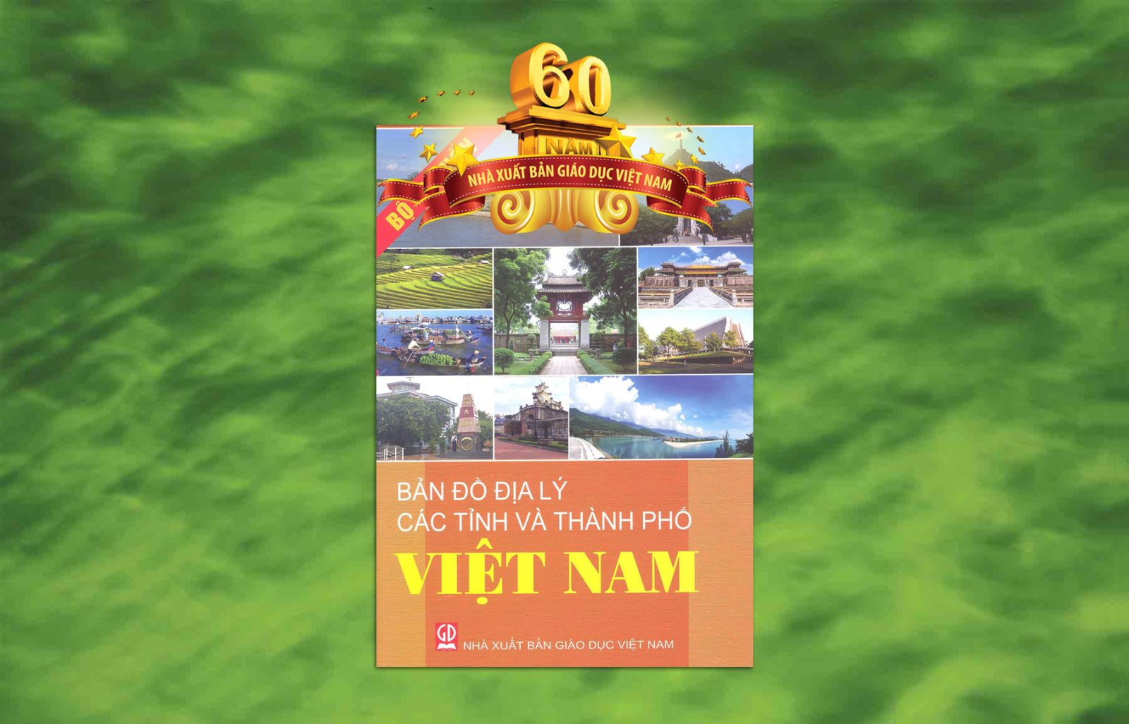 Tập bản đồ Địa lí các tỉnh và thành phố Việt Nam