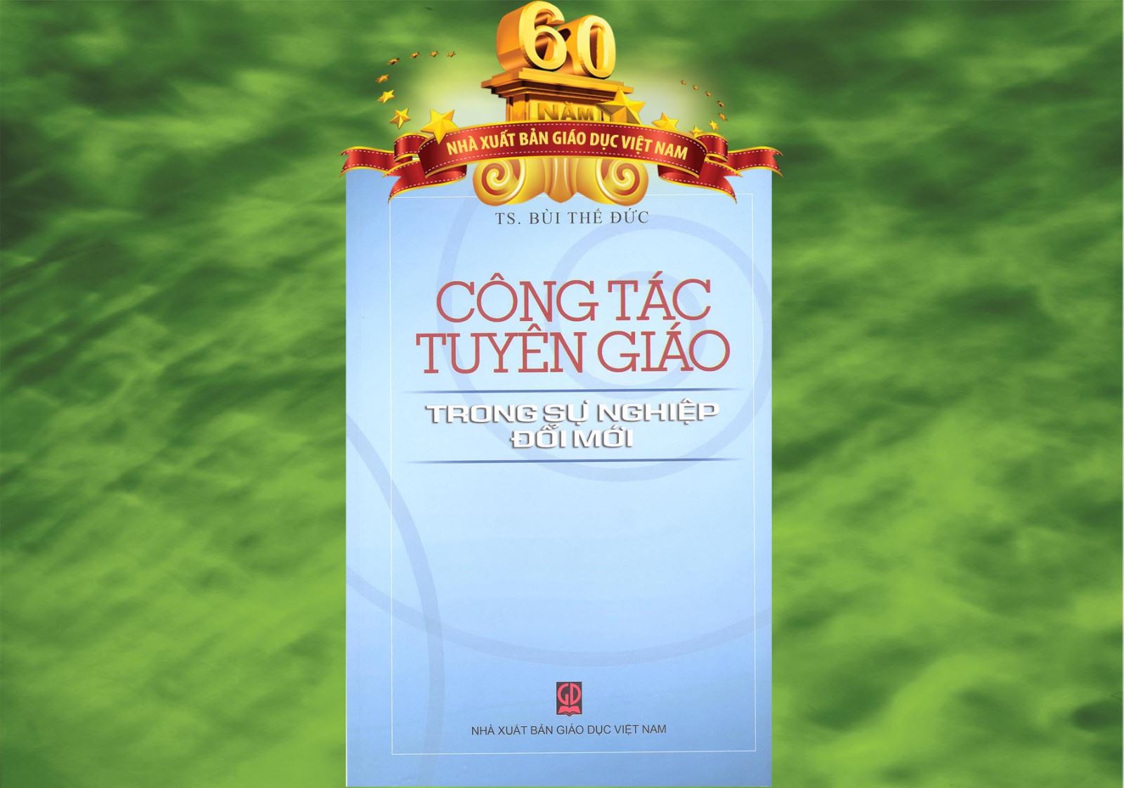 Công tác tuyên giáo trong sự nghiệp đổi mới 