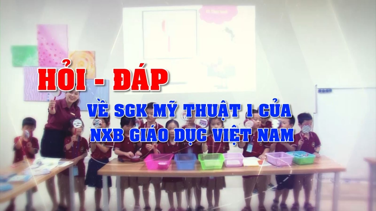 Hỏi đáp về SGK Mĩ thuật 1 của NXB Giáo dục Việt Nam